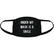 Under My Mask Is A Smile Face Mask Funny Happiness Positive Graphic Nose And