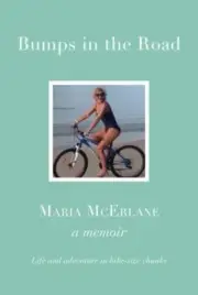 BUMPS IN THE ROAD - a memoir by Maria McErlane NEW Hardback