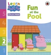 Learn with Peppa Phonics Level 2 Book 9 Fun at the Pool Phonics Reader by Pepp