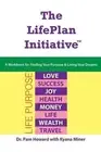 The LifePlan Initiative: A Workbook for Finding Your Purpose and Living Your Dre