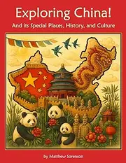 Exploring China Workbook For Curious Kids: A Fun, Interactive Guide to China's Special Places, Culture, and History!