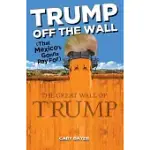 TRUMP OFF THE WALL (THAT MEXICO’’S GONNA PAY FOR)