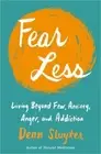 Fear Less: Living Beyond Fear, Anxiety, Anger, and Addiction (Paperback or Softb