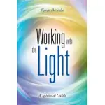 WORKING WITH THE LIGHT: A SPIRITUAL GUIDE
