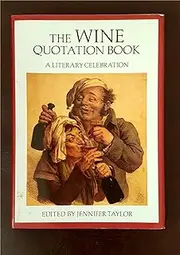 The Wine Quotation Book: A Literary Celebration