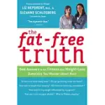 THE FAT-FREE TRUTH: 239 REAL ANSWERS TO THE FITNESS AND WEIGHT-LOSS QUESTIONS YOU WONDER ABOUT MOST