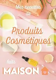 Mes recettes de produits cosmétiques faits maison: Livre de recettes de produits cosmétiques à compléter | 7x10 pouces | 80 pages | Idéal pour noter ... qui créent elles-mêmes leurs cosmétiques