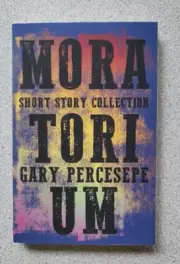 2021 MORATORIUM by Gary Percesepe : paperback short story fiction book relations