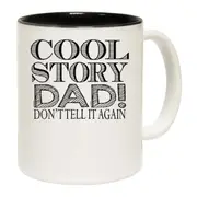 Dad Cool Story Dad Dont Tell It Again Mug Cup