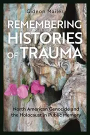 Remembering Histories of Trauma: North American Genocide and the Holocaust in Pu