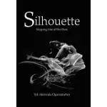 SILHOUETTE: STEPPING OUT OF THE DARK