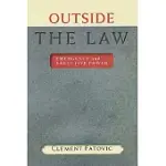 OUTSIDE THE LAW: EMERGENCY AND EXECUTIVE POWER