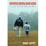 FOURTH DOWN AND LONG: EVERYTHING IS POSSIBLE WHEN YOU BELIEVE