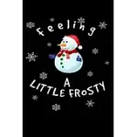 FEELING A LITTLE FROSTY: CUTE SNOWMAN WITH SNOWFLAKES NOTEBOOK