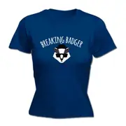 Breaking Badger - Funny Novelty Womens T-Shirt T Shirt Tshirt
