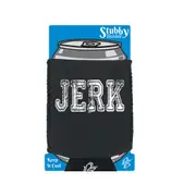 Jerk - Funny Novelty Stubby Holder With Base