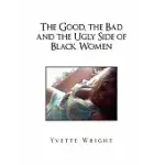THE GOOD, THE BAD AND THE UGLY SIDE OF BLACK WOMEN