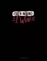 在飛比找博客來優惠-They Whine I Wine: 3 Column Le
