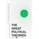 The Great Political Theories: A Comprehensive Selection of the Crucial Ideas in Political Philosophy from the French Revolution