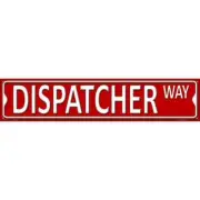Dispatcher Way Novelty Metal Street Sign ST-439