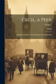 Gore - Cecil a Peer A Sequel to Cecil or The Adventures of A Coxco - T555z