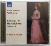 Gilbert Rowland : Sonatas for Harpsichord Volume 13 (CD 2007 Naxos) *Brand New*