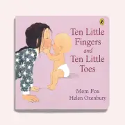 Ten Little Fingers and Ten Little Toes by Mem Fox | the memo