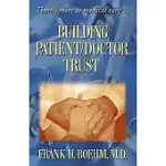 BUILDING PATIENT/DOCTOR TRUST: THERE’S MORE TO MEDICAL CARE