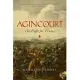 Agincourt: The Fight for France