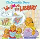 The Berenstain Bears We Love the Library