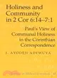 Holiness And Community in 2 Cor 6: 14-7:1: Paul's View of Communal Holiness in the Corinthian Correspondence