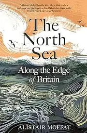 The North Sea: Along the Edge of Britain