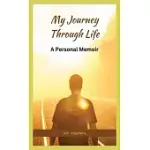 MY JOURNEY THROUGH LIFE: A PERSONAL MEMOIR