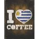 I Heart Coffee: Uruguay Flag I Love Uruguayan Coffee Tasting, Dring & Taste Lightly Lined Pages Daily Journal Diary Notepad