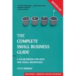 THE COMPLETE SMALL BUSINESS GUIDE: A SOURCEBOOK FOR NEW AND SMALL BUSINESSES