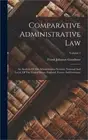 Comparative Administrative Law: An Analysis Of The Administrative Systems, Natio