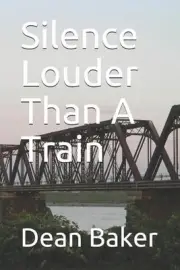 Silence Louder Than A Train by Dean J. Baker (English) Paperback Book