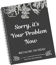 Final Wishes Notebook, End of Life Planner, Funny I'm Dead Now What Funeral Planning Journal Organizer for Assets and Business Business, Paper Material