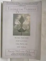 【書寶二手書T4／心理_MYD】LIVING IN PROCESS: BASIC TRUTHS FOR LIVING THE PAATH OF THE SOUL