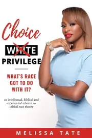 Choice Privilege: Whats Race Got To Do With It? - Melissa Tate