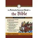 POLITICALLY INCORRECT GUIDE TO THE BIBLE