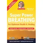 SUPER POWER BREATHING: FOR OPTIMUM HEALTH & HEALING