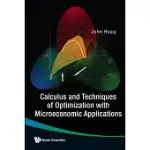 CALCULUS AND TECHNIQUES OF OPTIMIZATION WITH MICROECONOMIC APPLICATIONS