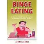 BINGE EATING: SIMPLE METHODS AND STRATEGIES TO MAINTAIN MINDFUL EATING
