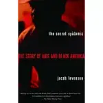 THE SECRET EPIDEMIC: THE STORY OF AIDS AND BLACK AMERICA