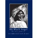MY BLACK ANGEL: BLUES POEMS AND PORTRAITS