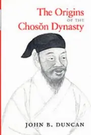The Origins of the Choson Dynasty by John B. Duncan (English) Hardcover Book