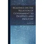 READINGS ON THE RELATION OF GOVERNMENT TO PROPERTY AND INDUSTRY