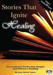 Stories That Ignite Healing, Volume 1 : Generational Stories That Inspire and...