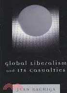 在飛比找三民網路書店優惠-Global Liberalism And Its Casu